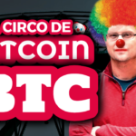 El circo de Bitcoin-BTC (pasen y vean!)